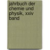 Jahrbuch Der Chemie Und Physik, Xxiv Band by Johann Salomo Christoph Schweigger