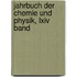 Jahrbuch Der Chemie Und Physik, Lxiv Band