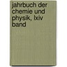 Jahrbuch Der Chemie Und Physik, Lxiv Band by Johann Salomo Christoph Schweigger