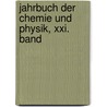 Jahrbuch Der Chemie Und Physik, Xxi. Band by International Financial Conference