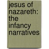 Jesus of Nazareth: The Infancy Narratives door Pope Benedict Xvi