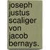Joseph Justus Scaliger von Jacob Bernays.
