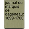 Journal Du Marquis De Dageneau: 1699-1700 by Louis Dussieux
