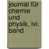 Journal Für Chemie Und Physik, Lvi. Band