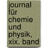 Journal Für Chemie Und Physik, Xix. Band