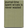 Journal-Time Spent W/Cats Is Never Wasted door M.H. Clark
