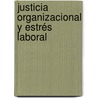 Justicia organizacional y estrés laboral by Diana Vega