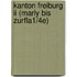 Kanton Freiburg Ii (marly Bis Zurfla1/4e)