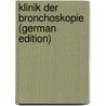 Klinik Der Bronchoskopie (German Edition) door Schrötter Hermann