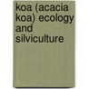 Koa (Acacia Koa) Ecology and Silviculture door United States Government