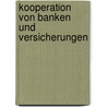 Kooperation von Banken und Versicherungen door Susan Kulf