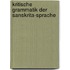Kritische Grammatik Der Sanskrita-sprache