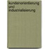 Kundenorientierung und Industrialisierung
