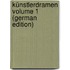 Künstlerdramen Volume 1 (German Edition)