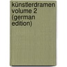 Künstlerdramen Volume 2 (German Edition) door Ludwig Franz Deinhardstein