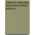 L'électro-osmose dans les milieux poreux