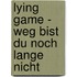 Lying Game - Weg Bist Du Noch Lange Nicht