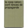 La Coop Ration; Conf Rences De Propagande door Charles Gide