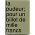 La Pudeur; Pour Un Billet de Mille Francs