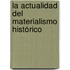 La actualidad del Materialismo Histórico