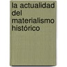 La actualidad del Materialismo Histórico door Gonzalo Pérez Álvarez