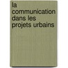 La communication dans les projets urbains door Smail Khainnar