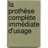 La prothèse complète immédiate d'usage by Matthieu Fabris