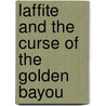 Laffite and the Curse of the Golden Bayou door R.R. Lee