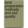 Land Preparation Methods and Soil Quality door Teklu Erkossa Jijo