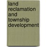 Land Reclamation and Township Development door M.S. Uddin