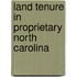 Land Tenure in Proprietary North Carolina