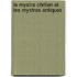 Le Mystre Chrtien Et Les Mystres Antiques