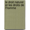 Le droit naturel et les droits de l'homme door Gheorghe Danisor