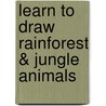 Learn to Draw Rainforest & Jungle Animals by Robbin Cuddy