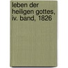 Leben Der Heiligen Gottes, Iv. Band, 1826 by André Raess