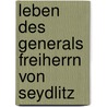 Leben des Generals Freiherrn von Seydlitz door Karl August Varnhagen Von Ense