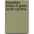Legendary Locals of Greer, South Carolina