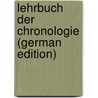 Lehrbuch Der Chronologie (German Edition) by Ludwig Ideler