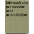 Lehrbuch der Percussion und Auscultation.