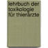 Lehrbuch der Toxikologie für Thierärzte