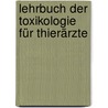 Lehrbuch der Toxikologie für Thierärzte door Fröhner Eugen