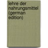 Lehre Der Nahrungsmittel (German Edition) by Jacob Moleschott
