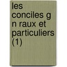 Les Conciles G N Raux Et Particuliers (1) door Paul Gu rin