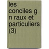 Les Conciles G N Raux Et Particuliers (3) door Paul Gu rin
