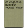 Les Vingt Et Un Jours D'Un Neurasth Nique door Octave Mirbeau