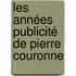 Les années publicité de Pierre Couronne