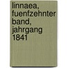 Linnaea, fuenfzehnter Band, Jahrgang 1841 by Dietrich Franz Leonhard Von Schlechtendal