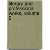 Literary and Professional Works, Volume 2 by Sir Francis Bacon
