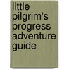 Little Pilgrim's Progress Adventure Guide door Deanna Conrad