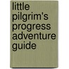 Little Pilgrim's Progress Adventure Guide by Deanna Conrad